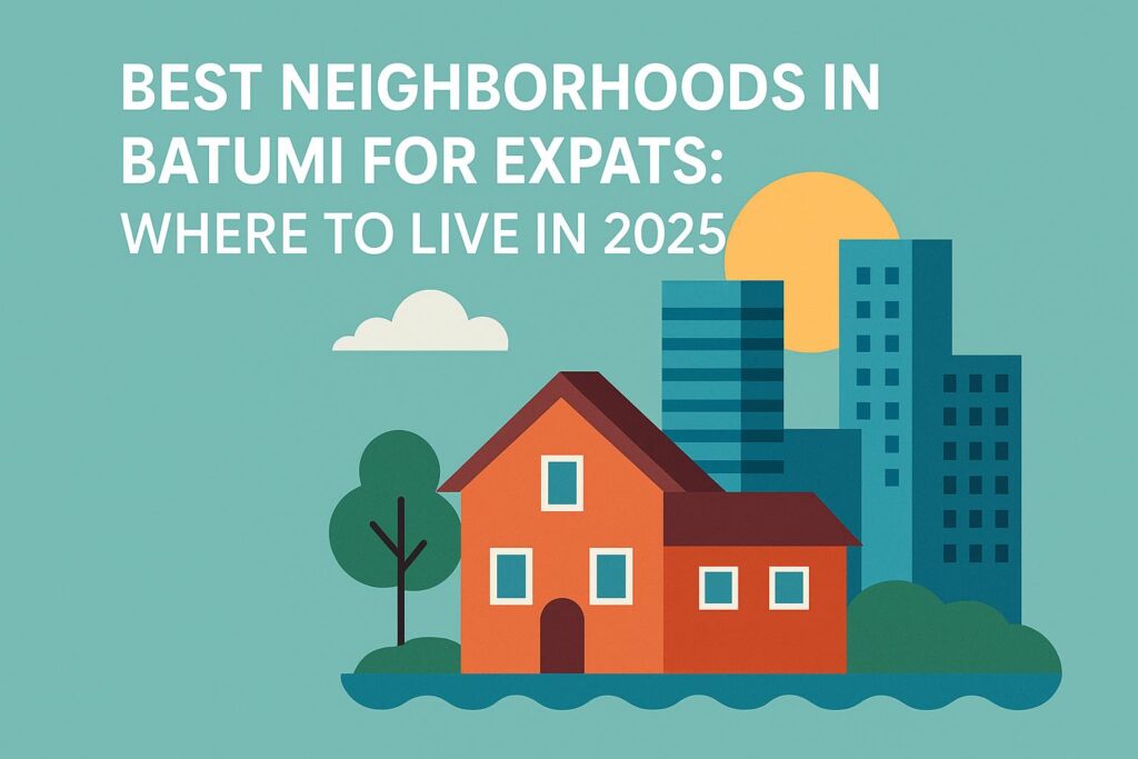 Best Neighborhoods in Batumi for Expats